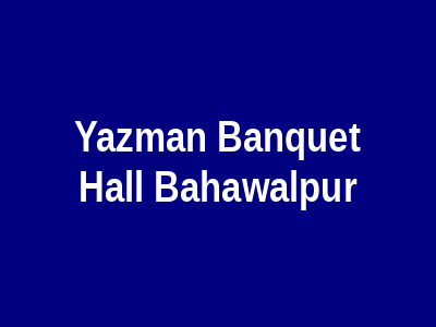 Yazman banquet hall Bahawalpur