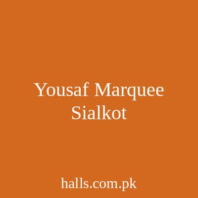 Yousaf Marquee Sialkot