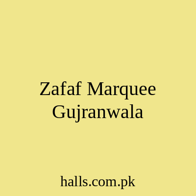 Zafaf Marquee Gujranwala