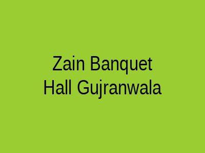 Zain Banquet Hall Gujranwala