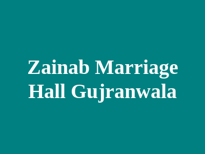 Zainab Marriage Hall Gujranwala