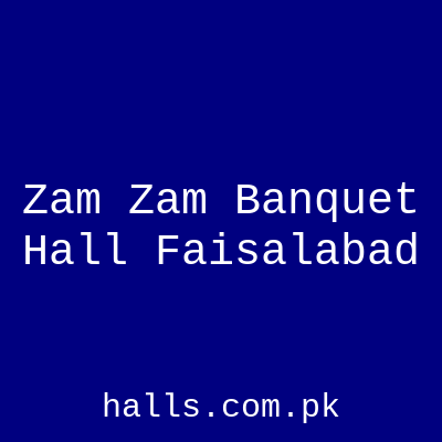 Zam Zam Banquet Hall Faisalabad