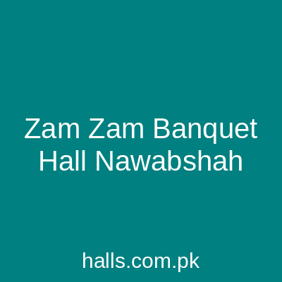 Zam Zam Banquet hall Nawabshah