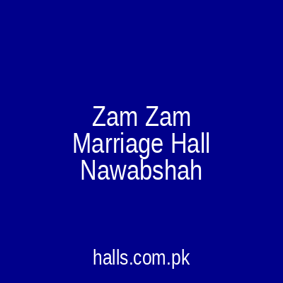 Zam Zam Marriage Hall Nawabshah