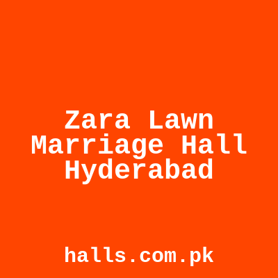 Zara Lawn (Marriage Hall) Hyderabad