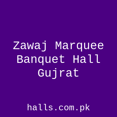 Zawaj Marquee & Banquet Hall Gujrat