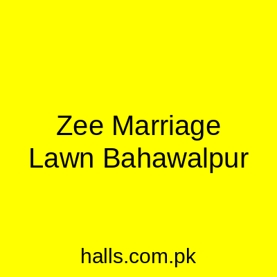 Zee Marriage Lawn Bahawalpur