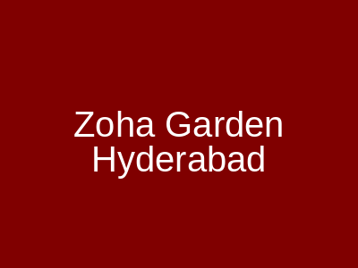 Zoha Garden Hyderabad